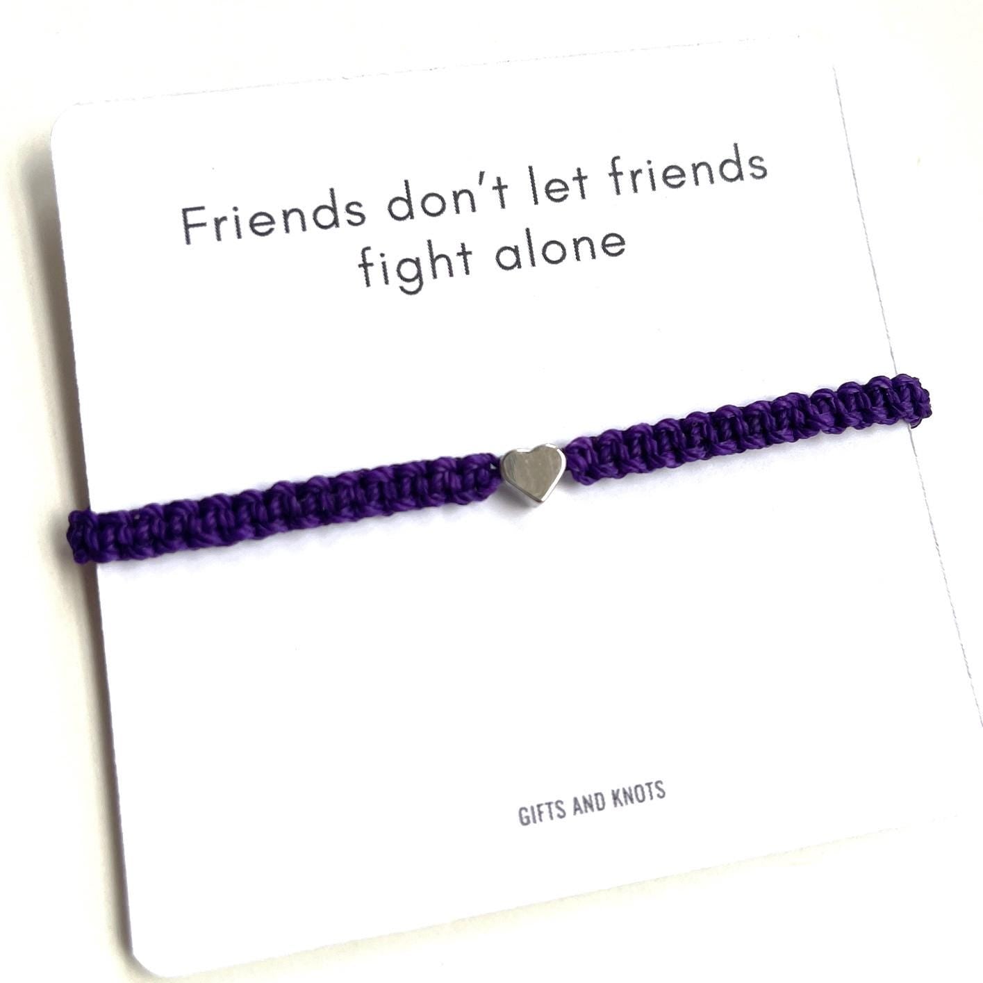 Awareness Support Bracelet, Friends Don’t Let Friends Fight Alone Bracelet, Custom Color Macrame Bracelet with Silver Heart, Handmade
