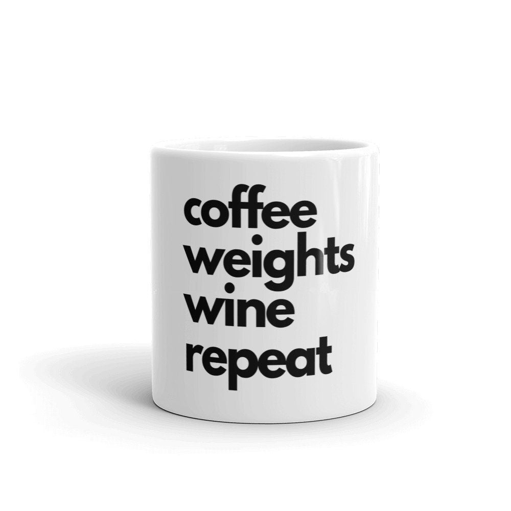 Coffee Weights Wine Repeat Mug