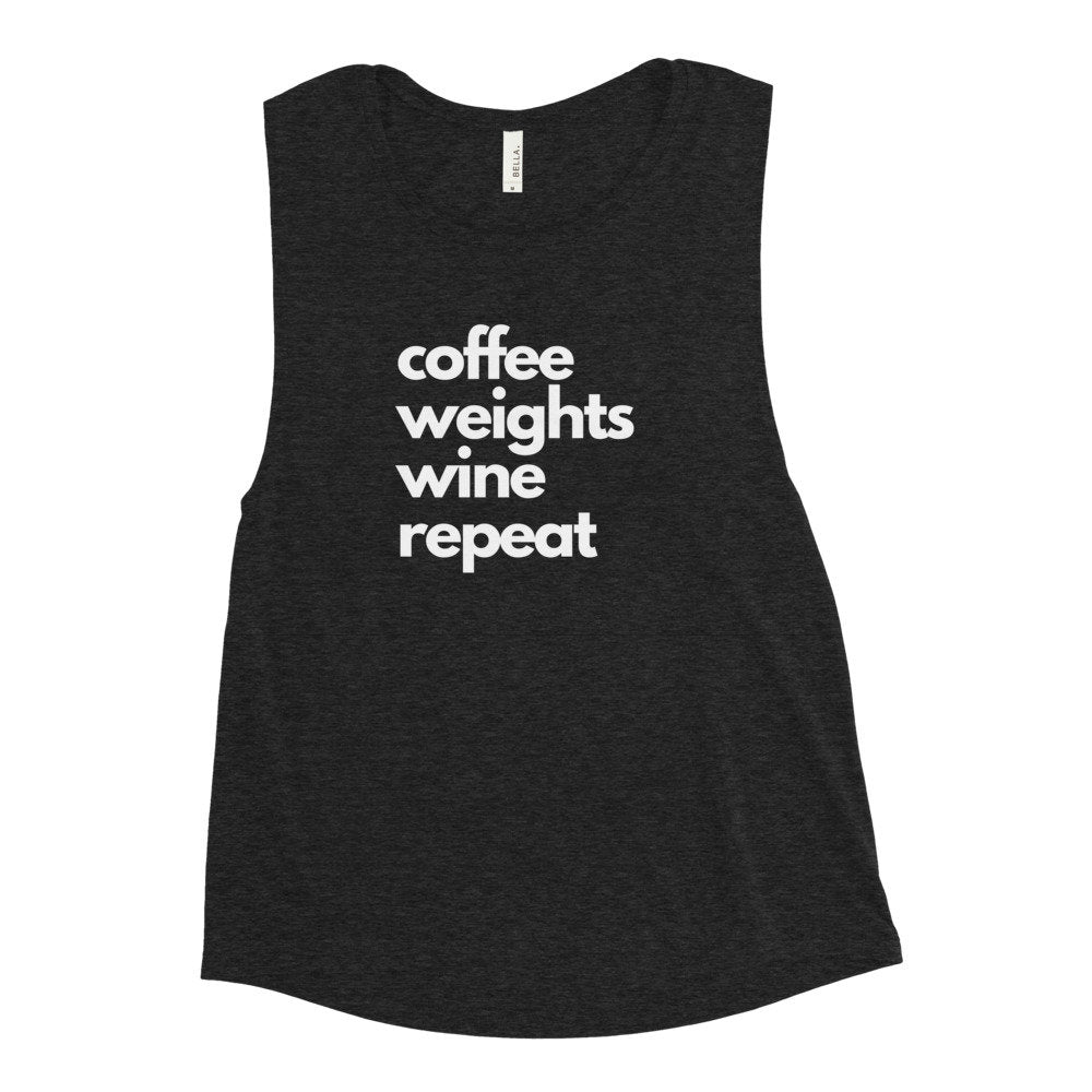 Coffee Weights Wine Repeat Muscle Tank Top
